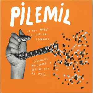 Pilemil - If You Make A Lot Of Ceramics; Ceramics Will Make A Lot Of You As ...