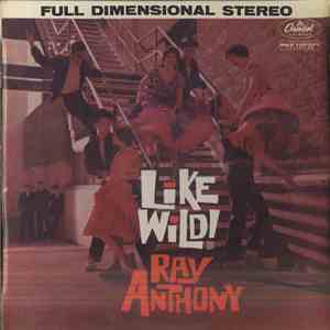 Ray Anthony - Like Wild!