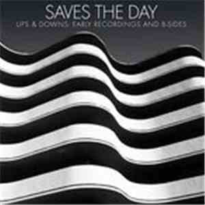Saves The Day - Ups & Downs: Early Recordings And B-Sides
