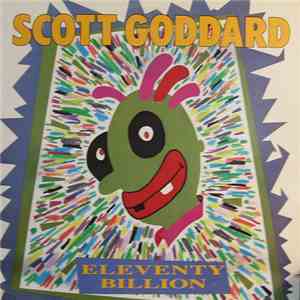 Scott Goddard - Eleventy Billion
