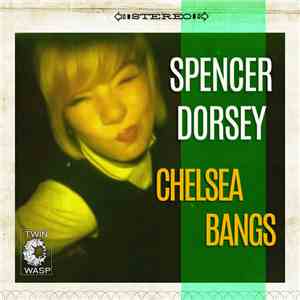 Spencer Dorsey - Chelsea Bangs