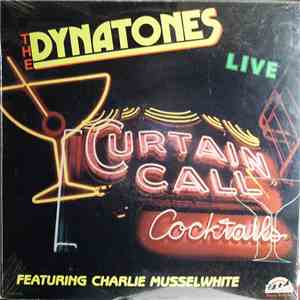 The Dynatones  Featuring Charlie Musselwhite - Curtain Call
