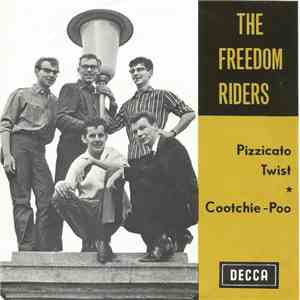 The Freedom Riders - Pizzicato Twist / Cootchie-Poo