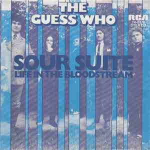 The Guess Who - Sour Suite / Life In The Bloodstream