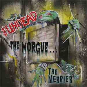 The Undead  - The Morgue...The Merrier