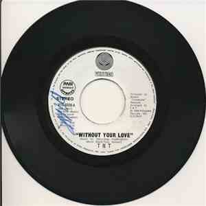 TNT  - Without Your Love