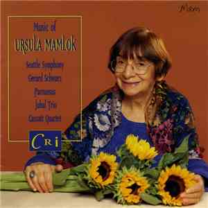 Ursula Mamlok - Seattle Symphony, Parnassus , Jubal Trio, Cassatt Quartet - ...