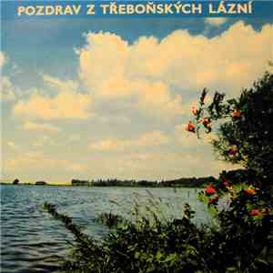 Various - Pozdrav Z Třeboňských Lázní