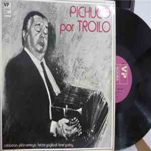 Aníbal Troilo - Pichuco Por Troilo