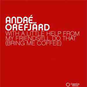 André Orefjärd - With A Little Help From My Friends/I'll Do That ( Bring Me Coffee)
