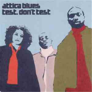 Attica Blues - Test. Don't Test