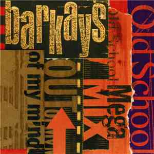 Barkays - Old School Mega-Mix / Out Of My Mind