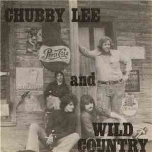Chubby Lee And Wild Country  - Chubby Lee And Wild Country