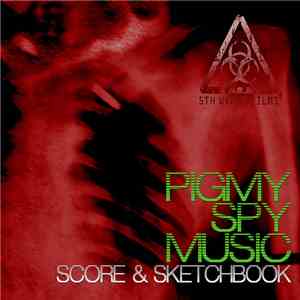 Chuck Daar - Pigmy Spy Music: Score & Sketchbook