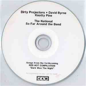 Dirty Projectors + David Byrne / The National - Knotty Pine / So Far Around ...