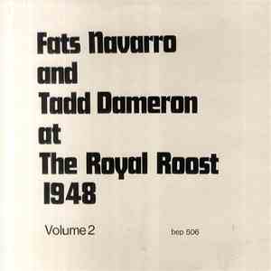 Fats Navarro And Tadd Dameron - At The Royal Roost 1948 (Volume 2)