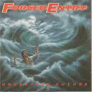 Forced Entry - Uncertain Future
