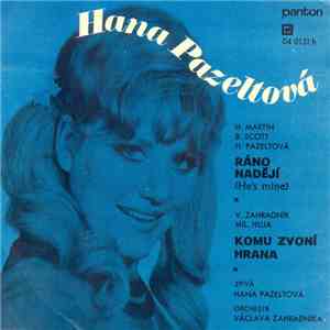 Hana Pazeltová - Ráno Nadějí / Komu Zvoní Hrana