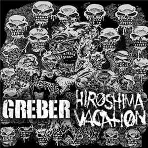 Hiroshima Vacation / Greber - Greber/Hiroshima Vacation