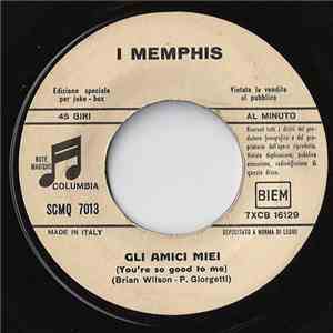 I Memphis - Gli Amici Miei (You're So Good To Me)