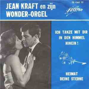 Jean Kraft En Zijn Wonderorgel - Ich Tanze Mit Dir In Den Himmel Hinein ! / ...