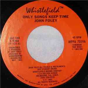 John Foley  - Only Songs Keep Time