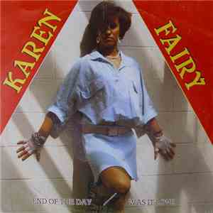 Karen Fairy - End Of The Day/Was It Love