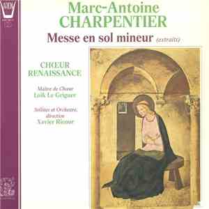 Marc-Antoine Charpentier, Choeur Renaissance, Marie Svetlana, Béatrice Douc ...