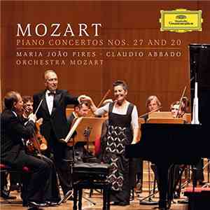 Maria João Pires, Claudio Abbado, Orchestra Mozart - Mozart Piano Concertos ...