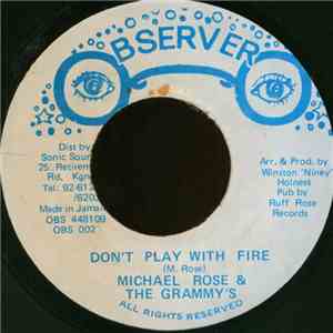 Michael Rose & The Grammy's - Don't Play With Fire