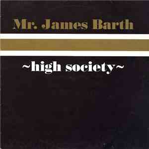 Mr. James Barth - High Society