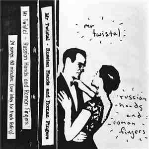Mr. Twistal - Russian Hands and Roman Fingers