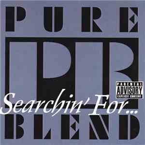 Pure Blend  - Searchin' For ...