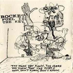 Rocket Fuel Is The Key - The More You Know, The More You Know That The Peop ...