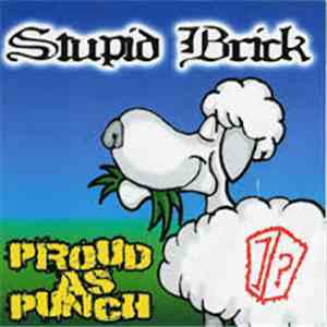 Stupid Brick - Proud As Punch