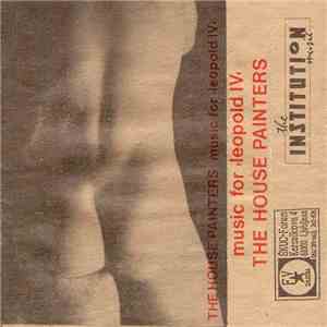 The House Painters - Music For Leopold IV