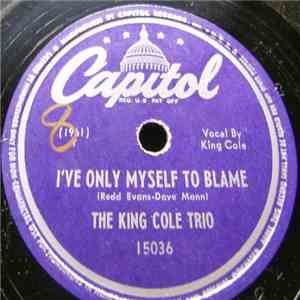 The King Cole Trio - I've Only Myself To Blame / The Geek