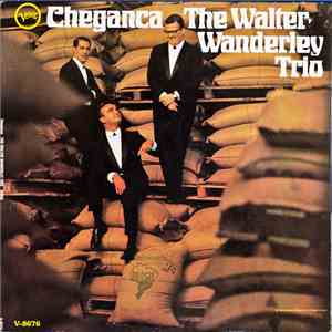 The Walter Wanderley Trio - Cheganca