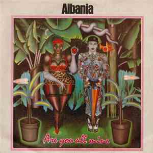 Albania - Are You All Mine