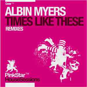 Albin Myers - Time Like These (Remixes)