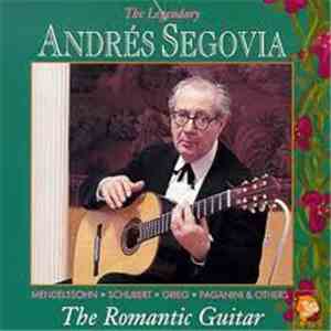 Andrés Segovia - The Segovia Collection (Vol. 9): The Romantic Guitar