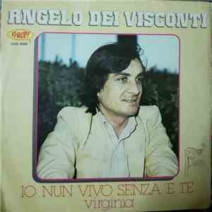 Angelo Dei Visconti - Io Nun Vivo Senza 'E Te