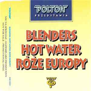 Blenders / Hot Water  / Róże Europy - Untitled