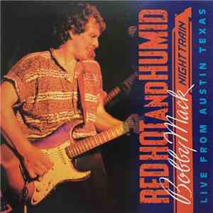 Bobby Mack & Night Train - Red Hot And Humid