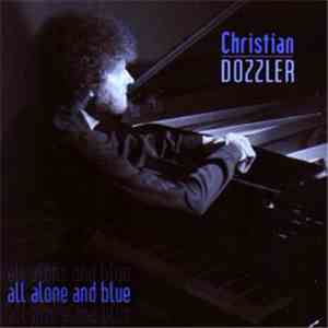 Christian Dozzler - All Alone And Blue