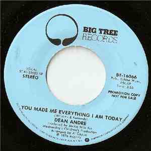 Dean Andre - You Made Me Everything I Am Today