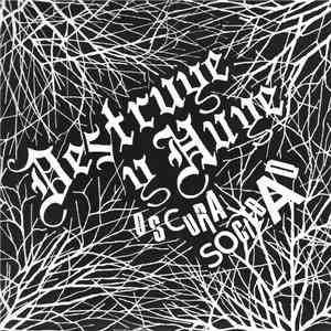 Destruye Y Huye - Oscura Sociedad