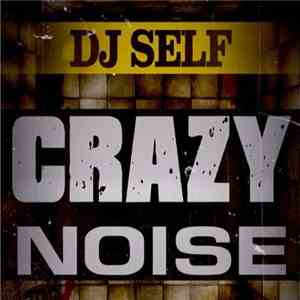 DJ Self - Crazy Noise