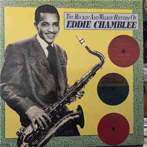 Eddie Chamblee - The Rockin' And Wallkin' Rhythm Of Eddie Chamblee