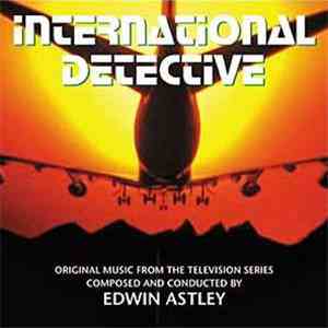 Edwin Astley - International Detective